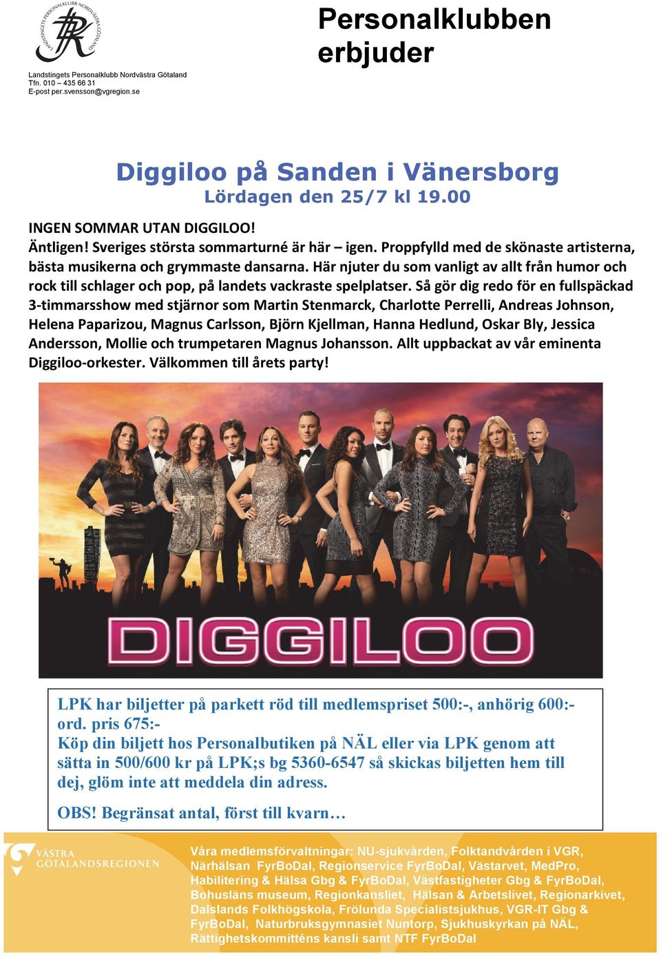 Här njuter du som vanligt av allt från humor och rock till schlager och pop, på landets vackraste spelplatser.