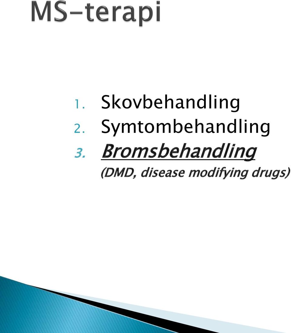 Bromsbehandling (DMD,