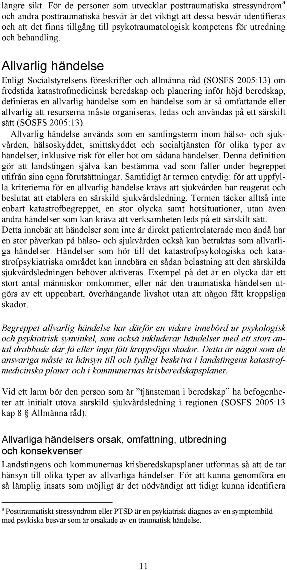 kompetens för utredning och behandling.