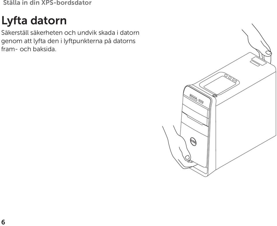 skada i datorn genom att lyfta den i