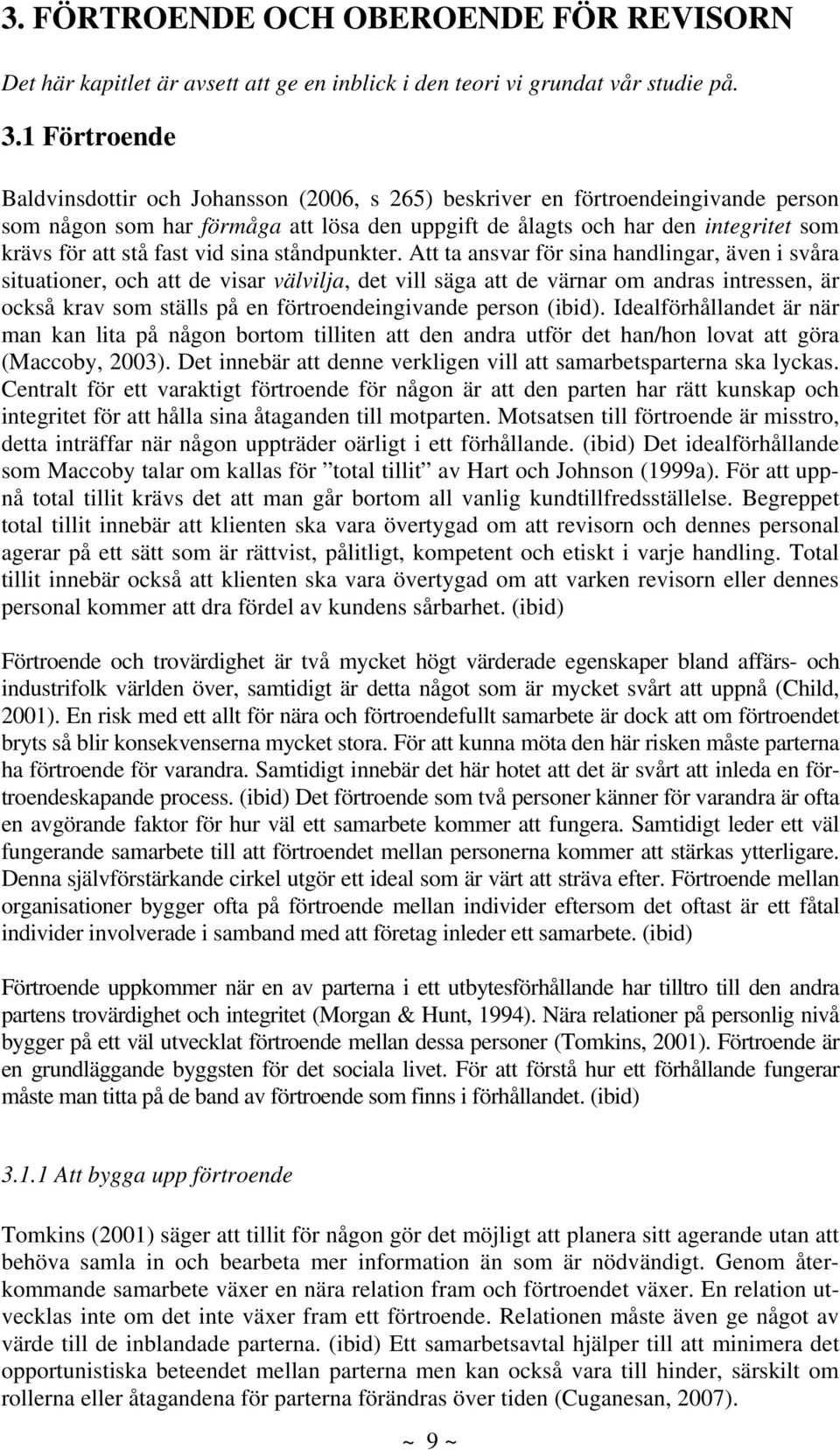 fast vid sina ståndpunkter.