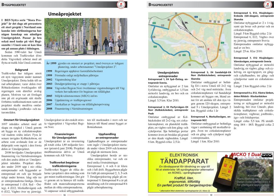 Sedan 1980-talet har Umeå kommun och Trafikverket (före detta Vägverket) arbetat med att flytta ut trafik från Umeå centrum.