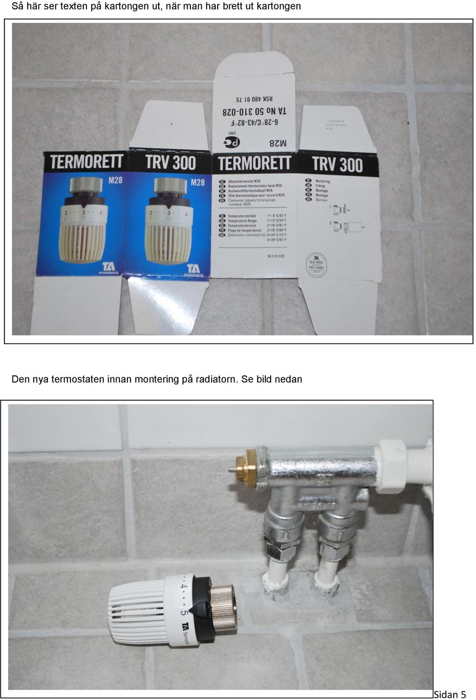 Den nya termostaten innan