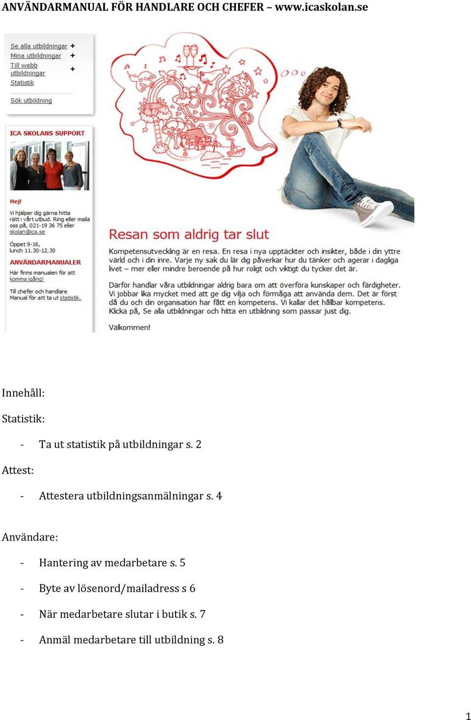 2 Attest: - Attestera utbildningsanmälningar s.