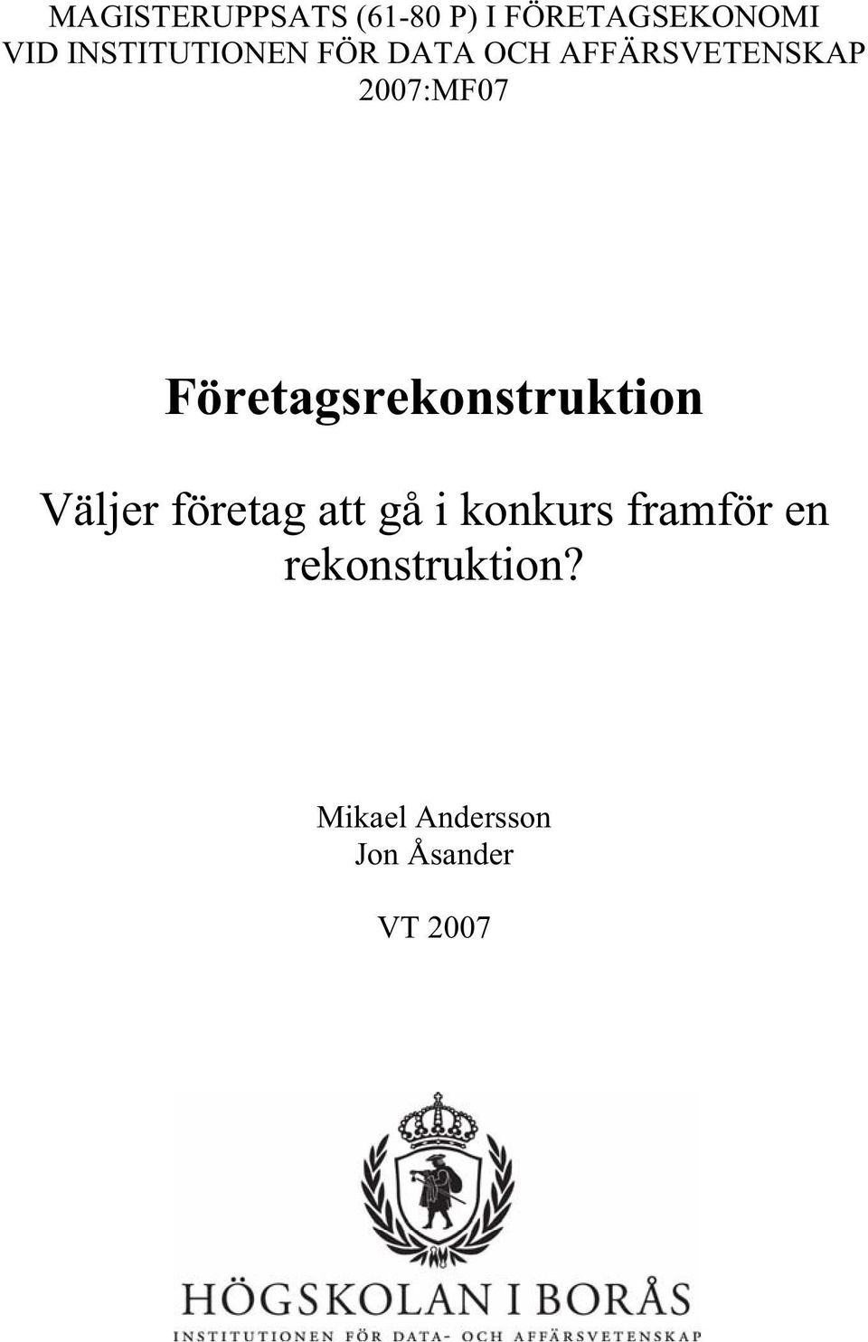 Företagsrekonstruktion Väljer företag att gå i konkurs