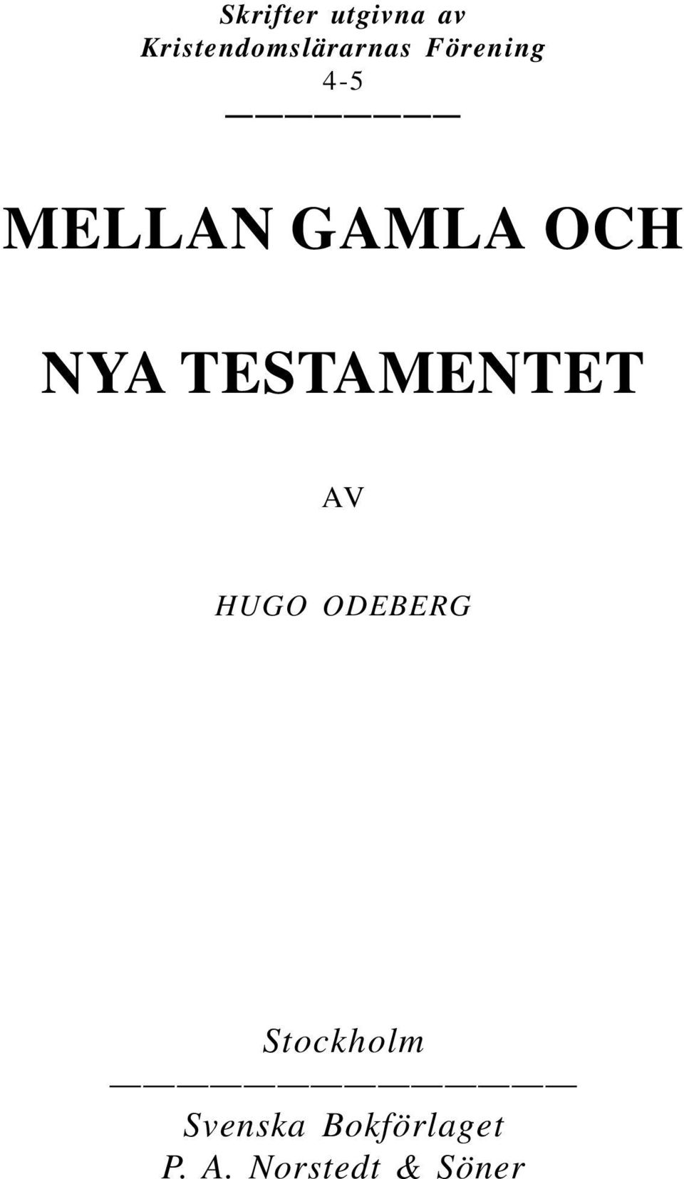 MELLAN GAMLA OCH NYA TESTAMENTET AV