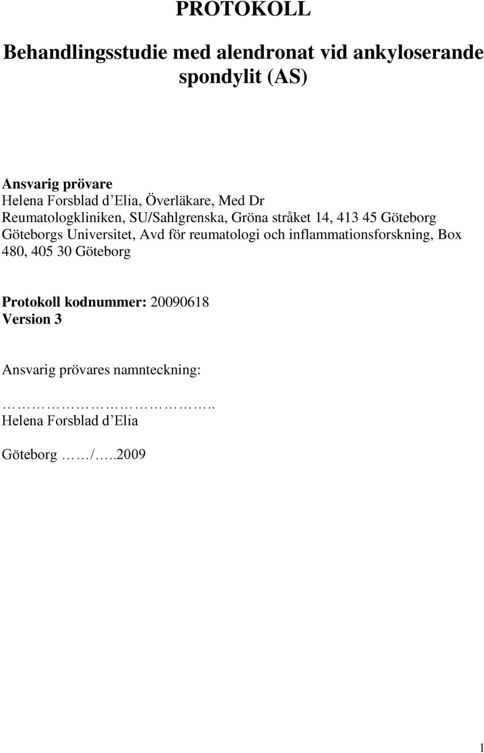 Göteborg Göteborgs Universitet, Avd för reumatologi och inflammationsforskning, Box 480, 405 30 Göteborg