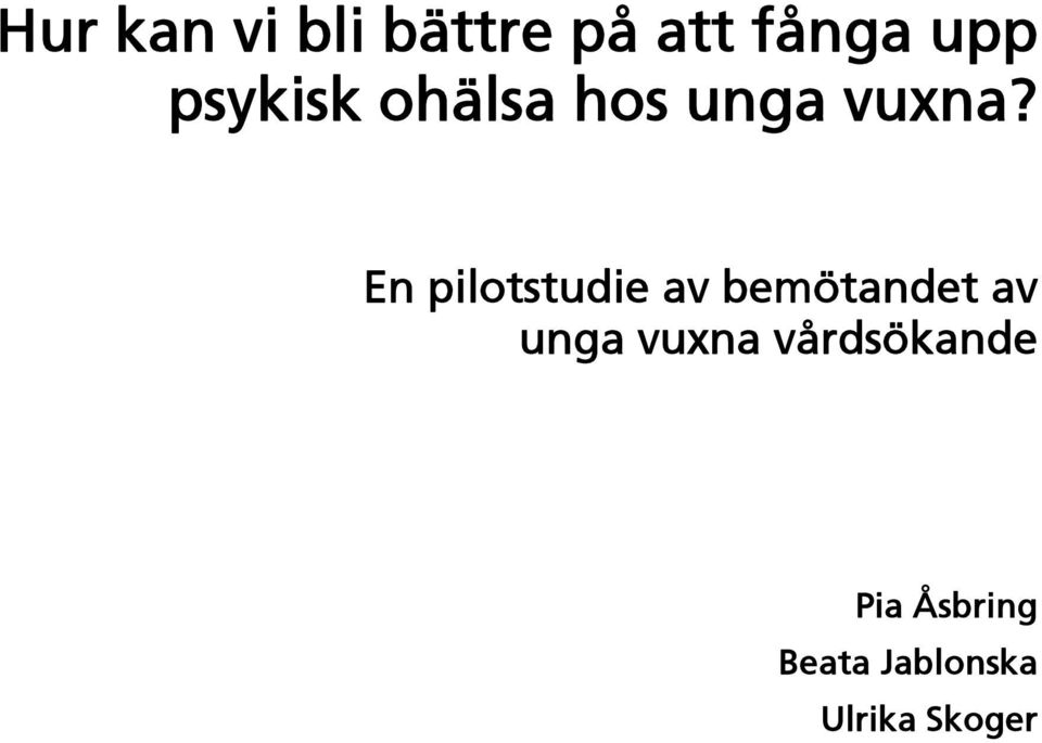 En pilotstudie av bemötandet av unga