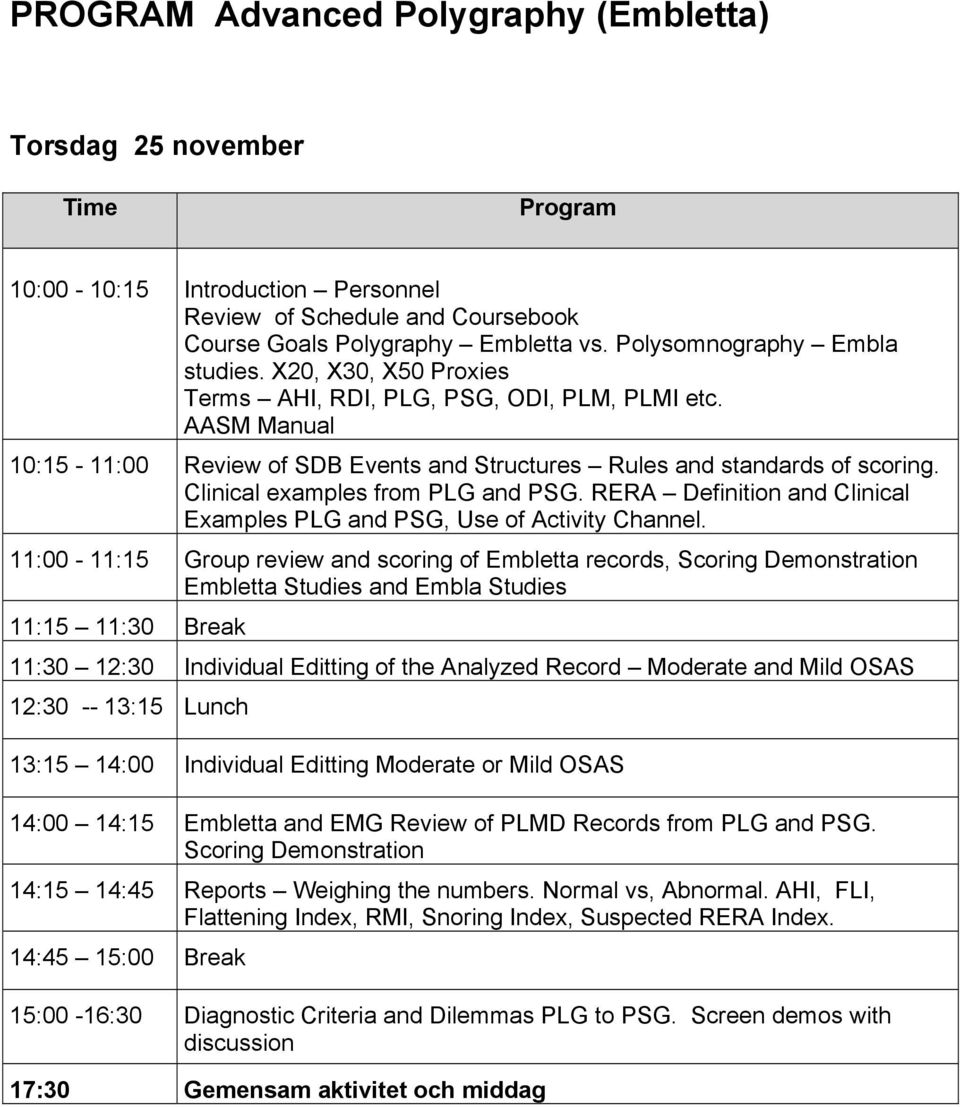 Clinical examples from PLG and PSG. RERA Definition and Clinical Examples PLG and PSG, Use of Activity Channel.