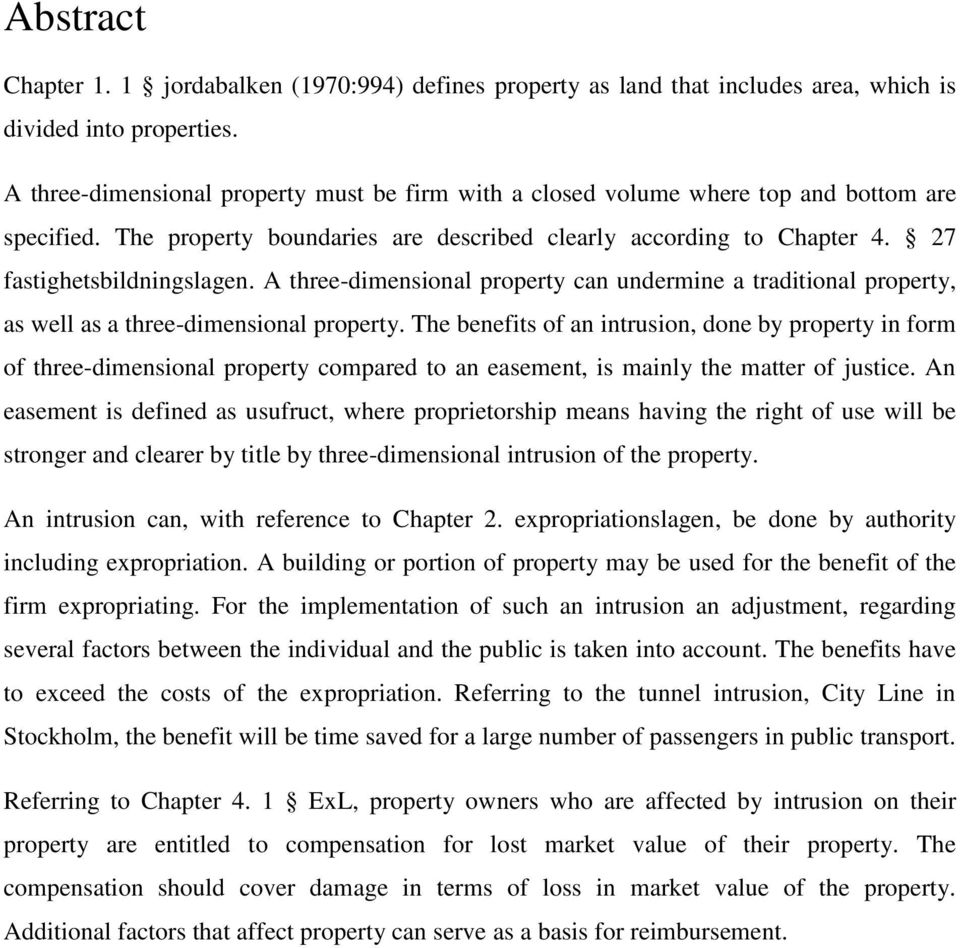 A three-dimensional property can undermine a traditional property, as well as a three-dimensional property.