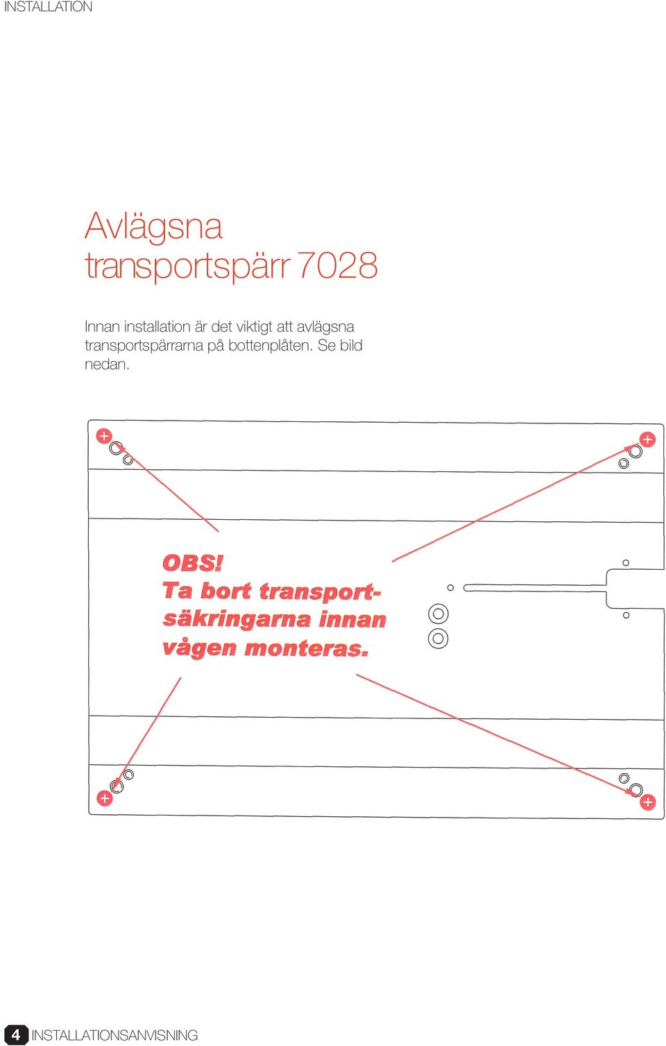 att avlägsna transportspärrarna på