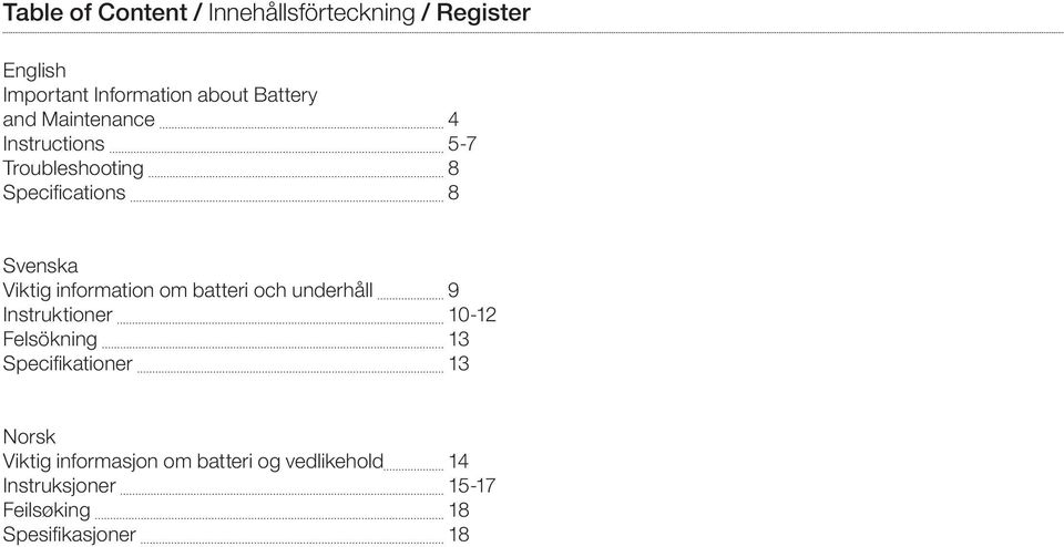 information om batteri och underhåll 9 Instruktioner 10-12 Felsökning 13 Specifikationer 13