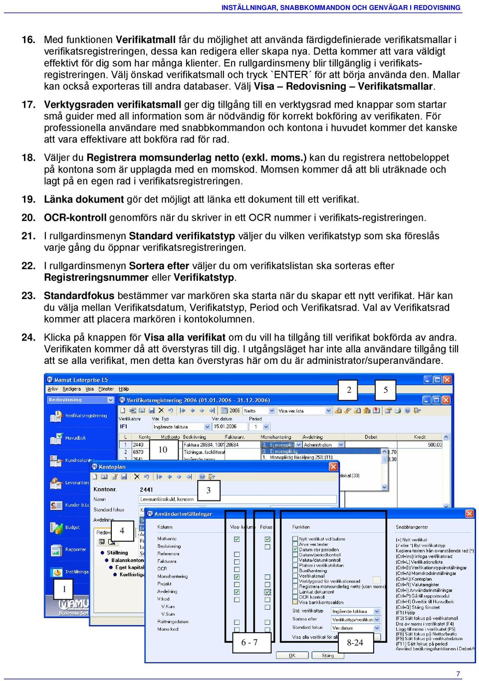 Detta kommer att vara väldigt effektivt för dig som har många klienter. En rullgardinsmeny blir tillgänglig i verifikatsregistreringen.