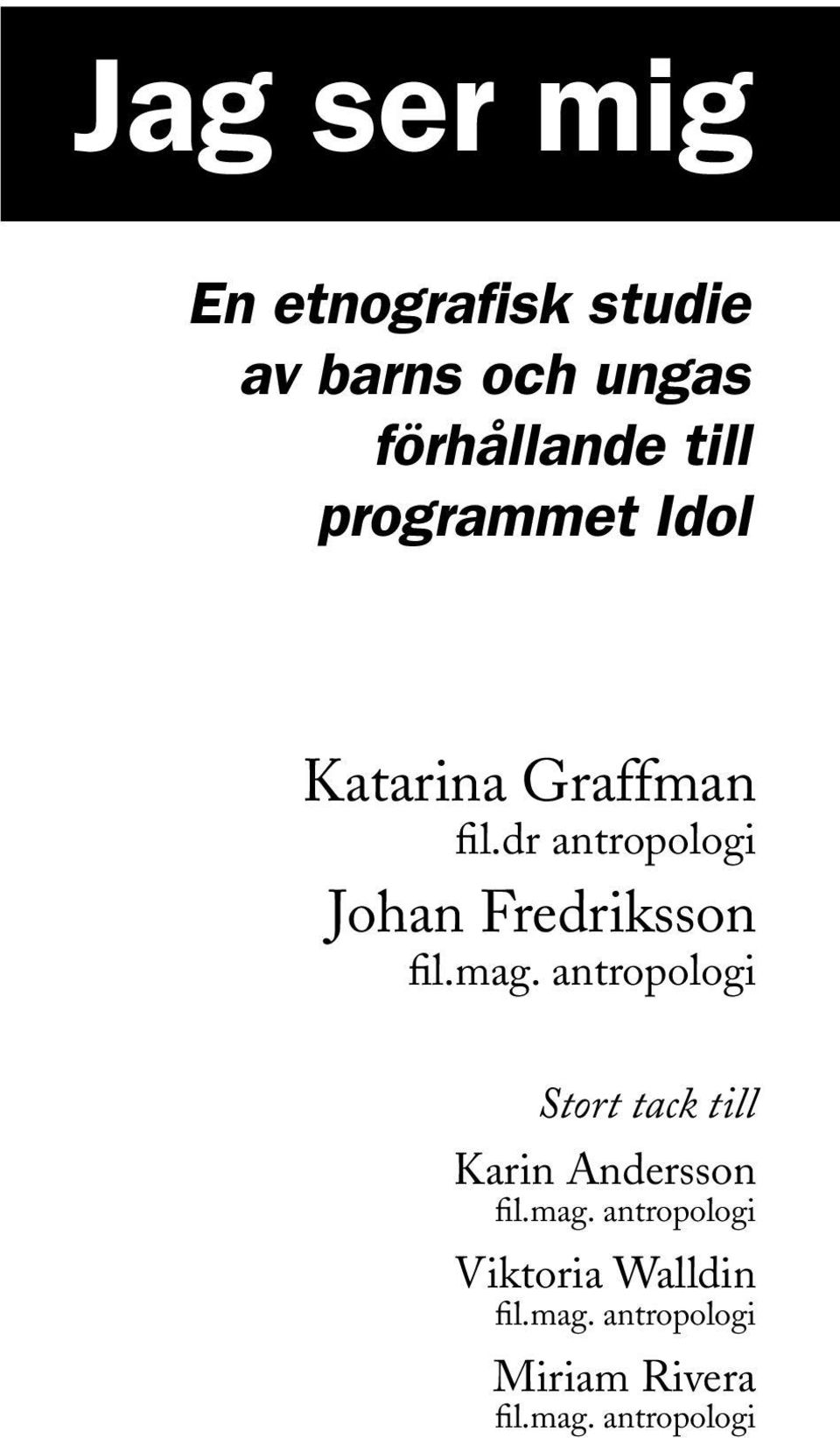 dr antropologi Johan Fredriksson fil.mag.