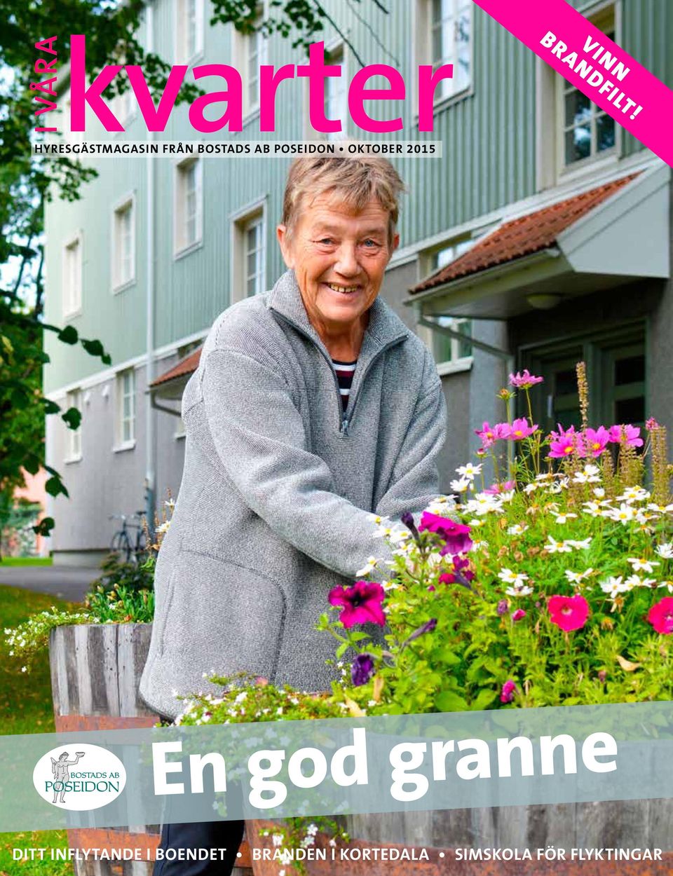 OKTOBER 2015 En god granne DITT INFLYTANDE