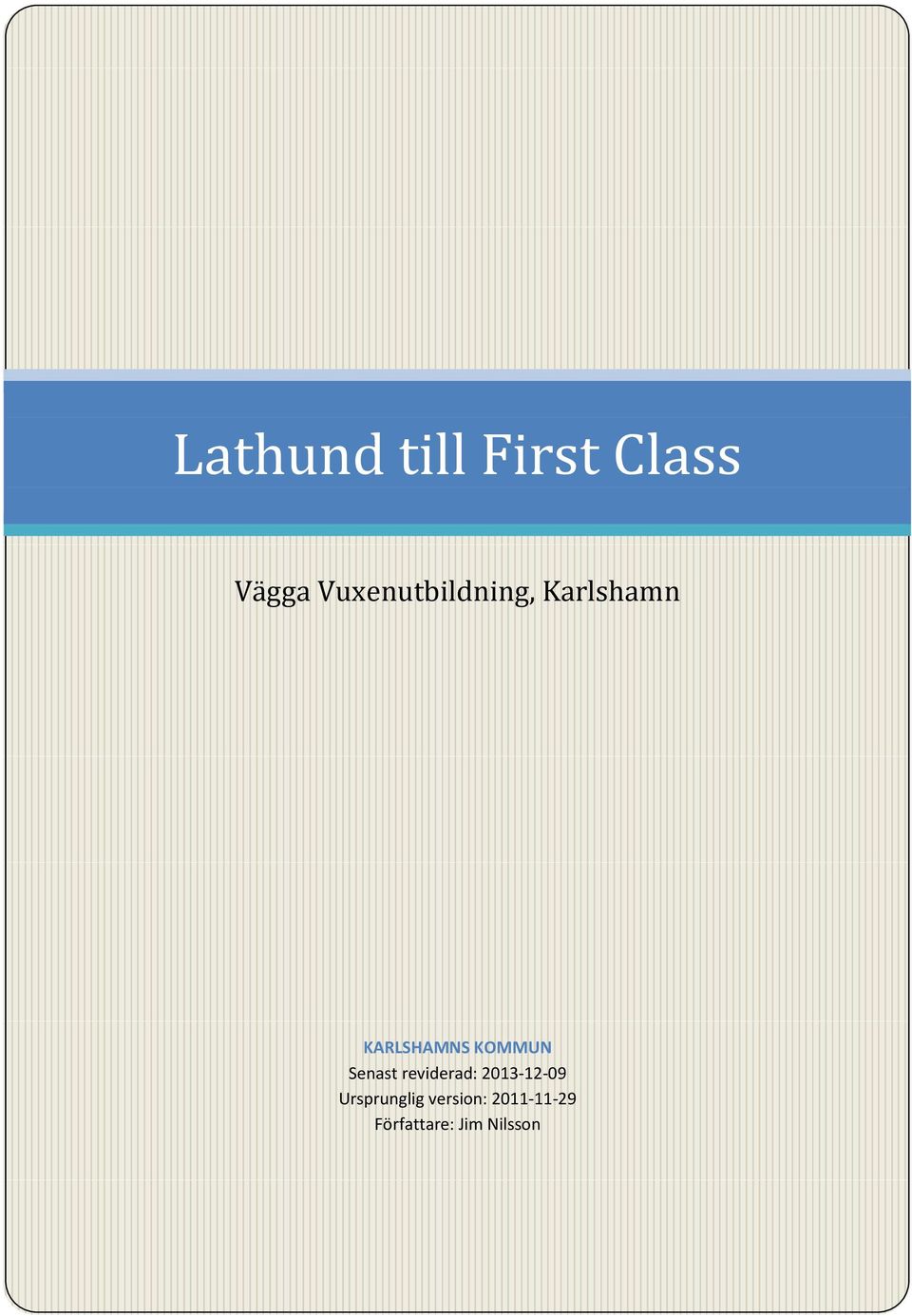 KOMMUN Senast reviderad: 2013-12-09