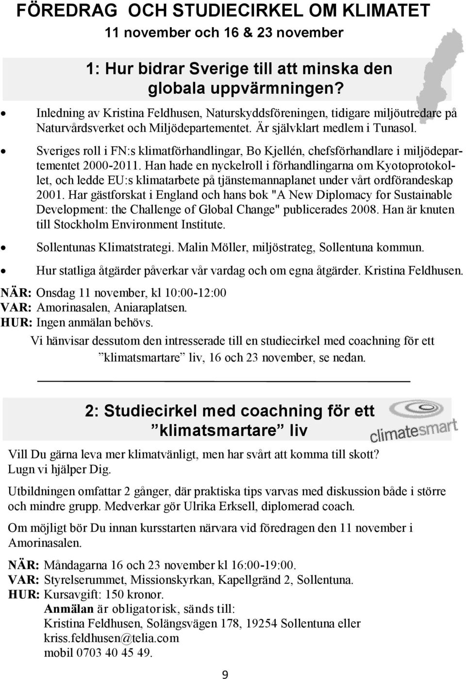 Sveriges roll i FN:s klimatförhandlingar, Bo Kjellén, chefsförhandlare i miljödepartementet 2000-2011.