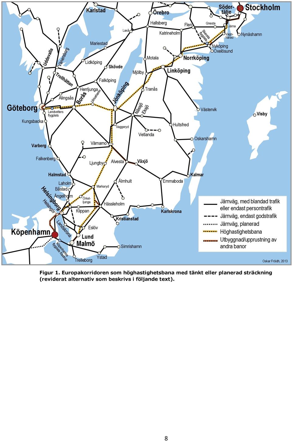 Båstad Ängelholm Örkelljunga Klippan Eslöv Lund Malmö Markaryd Hässleholm Älmhult Kristianstad Simrishamn Emmaboda Karlskrona Kalmar Järnväg, med blandad trafik eller endast persontrafik Järnväg,