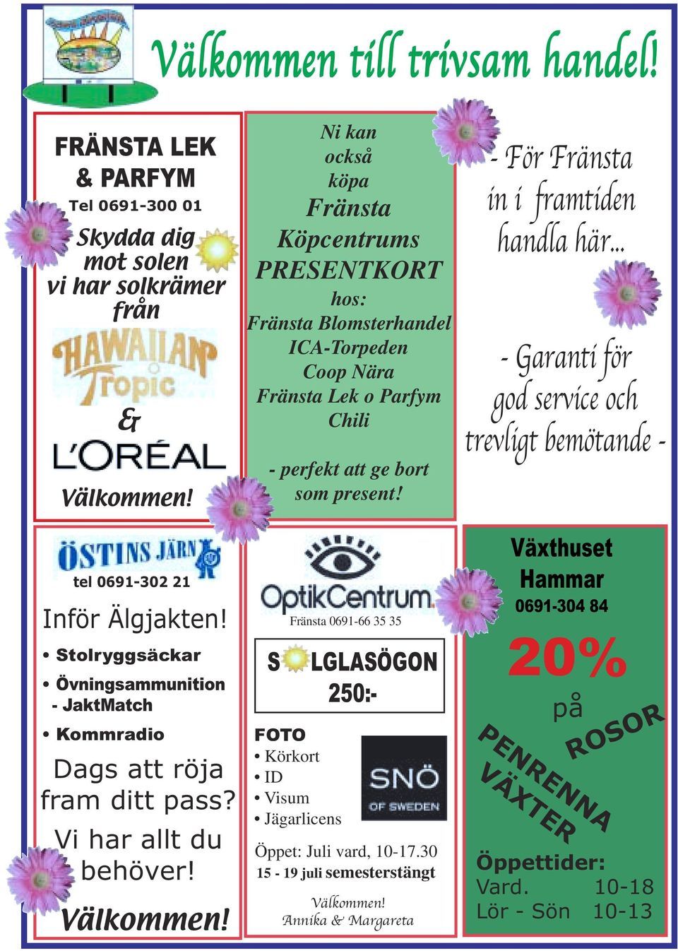 Fränsta Lek o Parfym Chili - perfekt att ge bort som present! - För Fränsta in i framtiden handla här... - Garanti för god service och trevligt bemötande - tel 0691-302 21 Inför Älgjakten!