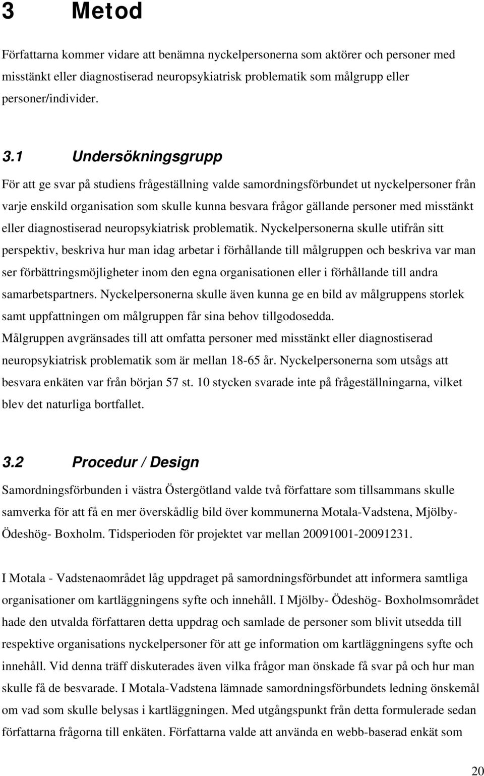 misstänkt eller diagnostiserad neuropsykiatrisk problematik.