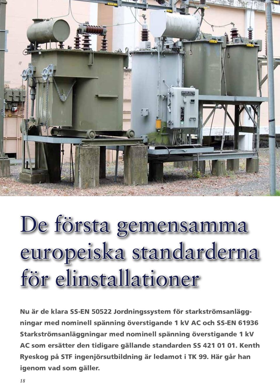 Starkströmsanläggningar med nominell spänning överstigande 1 kv AC som ersätter den tidigare gällande