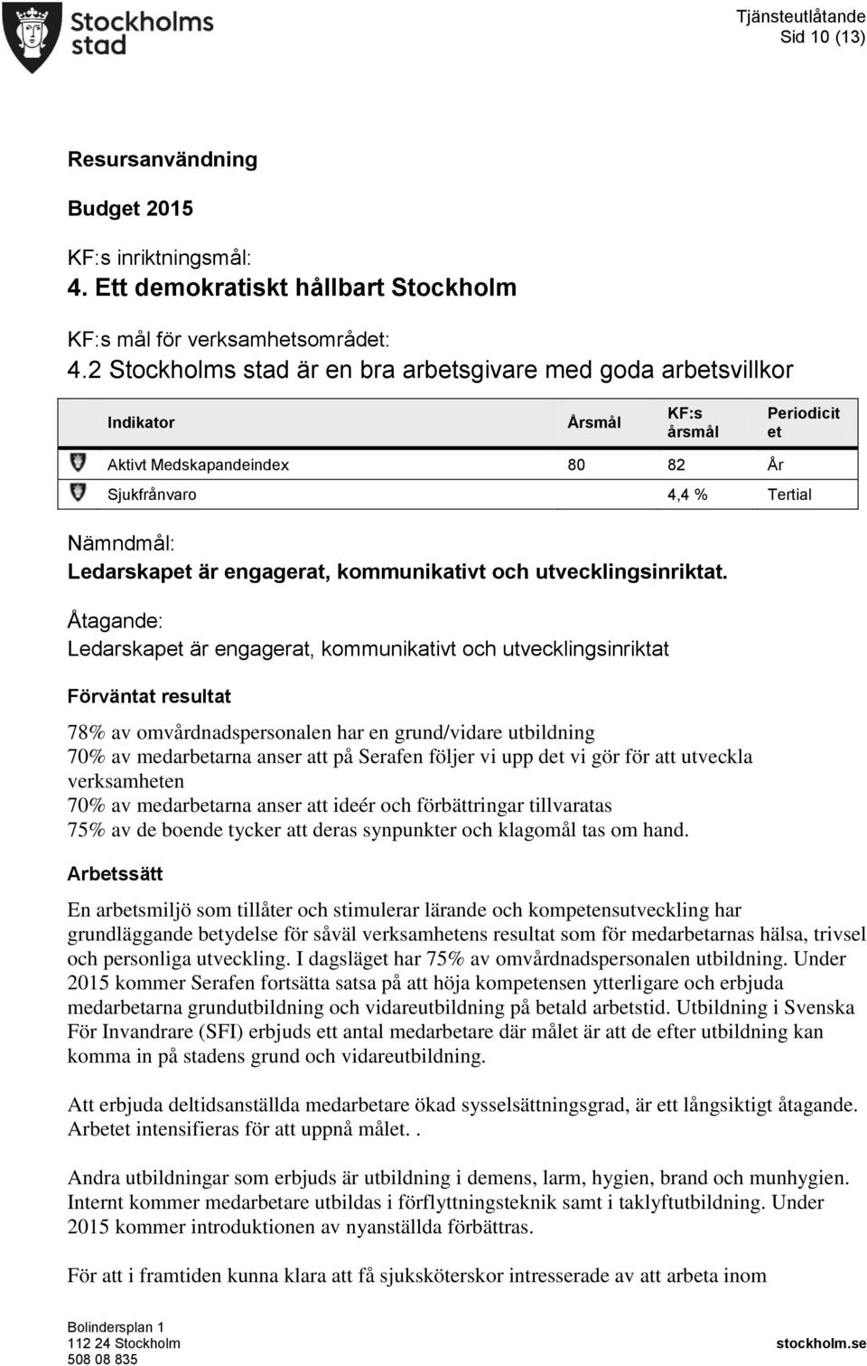 kommunikativt och utvecklingsinriktat.