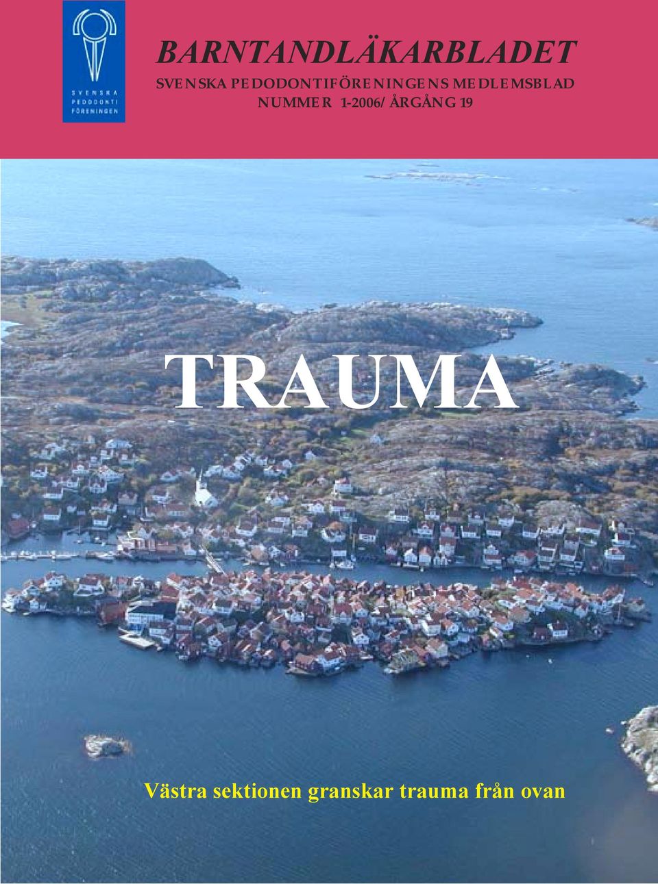 NUMMER 1-2006/ÅRGÅNG 19 TRAUMA