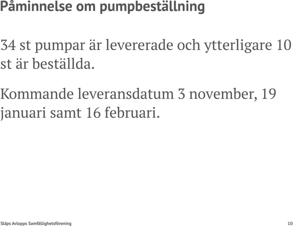 Kommande leveransdatum 3 november, 19 januari