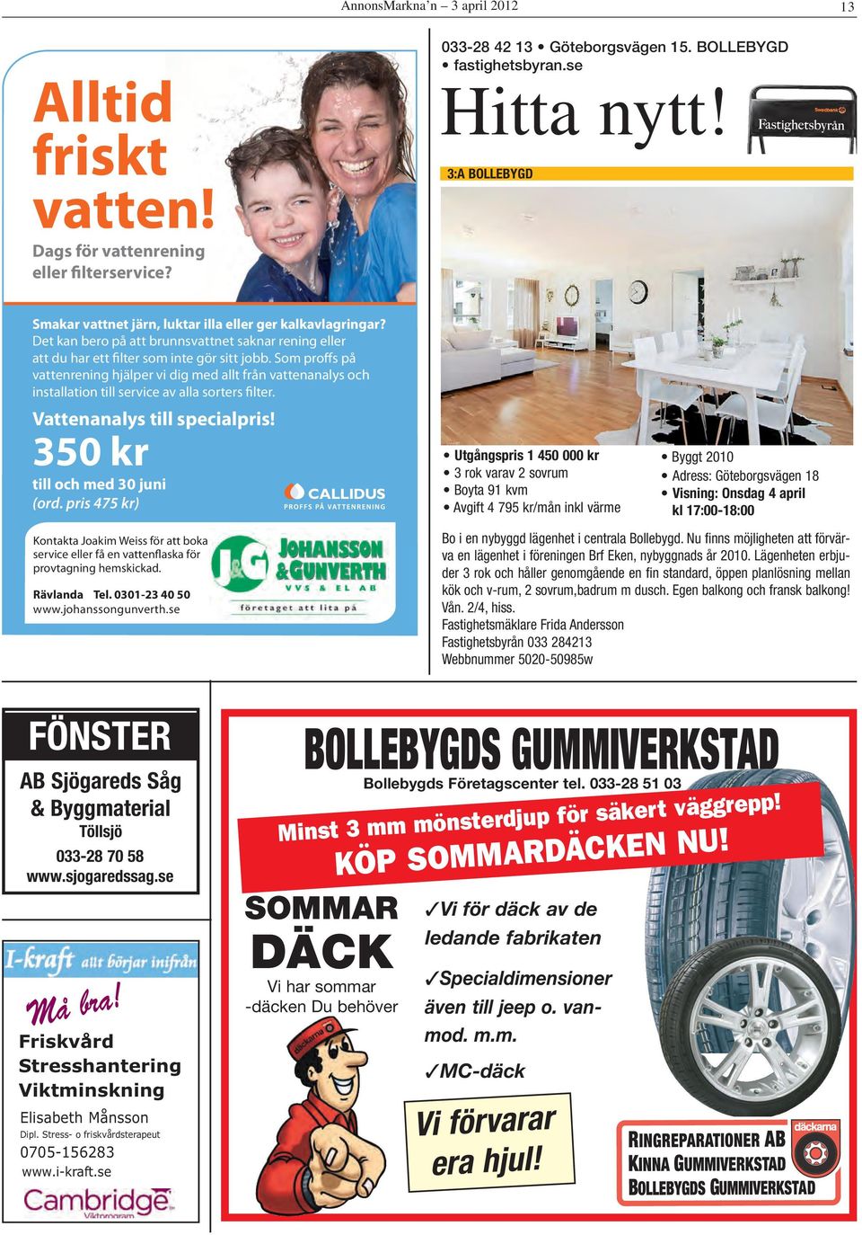 Som proffs på vattenrening hjälper vi dig med allt från vattenanalys och installation till service av alla sorters filter. Vattenanalys till specialpris! 350 kr till och med 30 juni (ord.