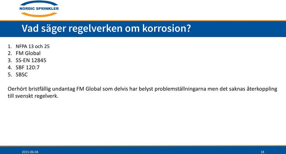 SBSC Oerhört bristfällig undantag FM Global som delvis har