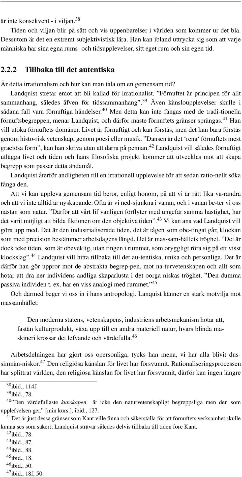 2.2 Tillbaka till det autentiska Är detta irrationalism och hur kan man tala om en gemensam tid? Landquist stretar emot att bli kallad för irrationalist.