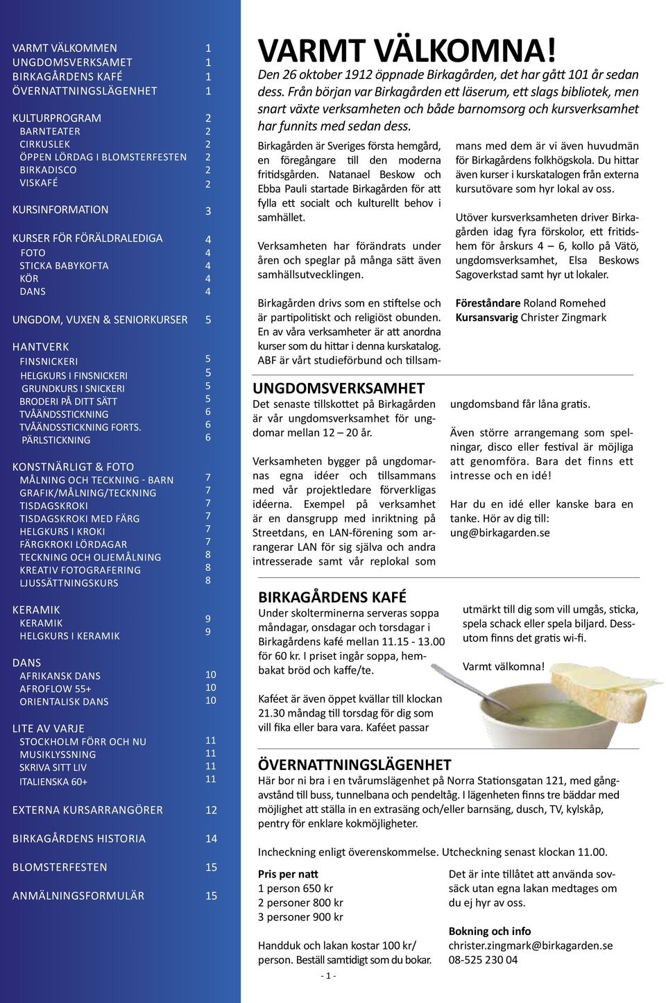 PÄRLSTICKNING KONSTNÄRLIGT & FOTO MÅLNING OCH TECKNING - BARN GRAFIK/MÅLNING/TECKNING TISDAGSKROKI TISDAGSKROKI MED FÄRG HELGKURS I KROKI FÄRGKROKI LÖRDAGAR TECKNING OCH OLJEMÅLNING KREATIV