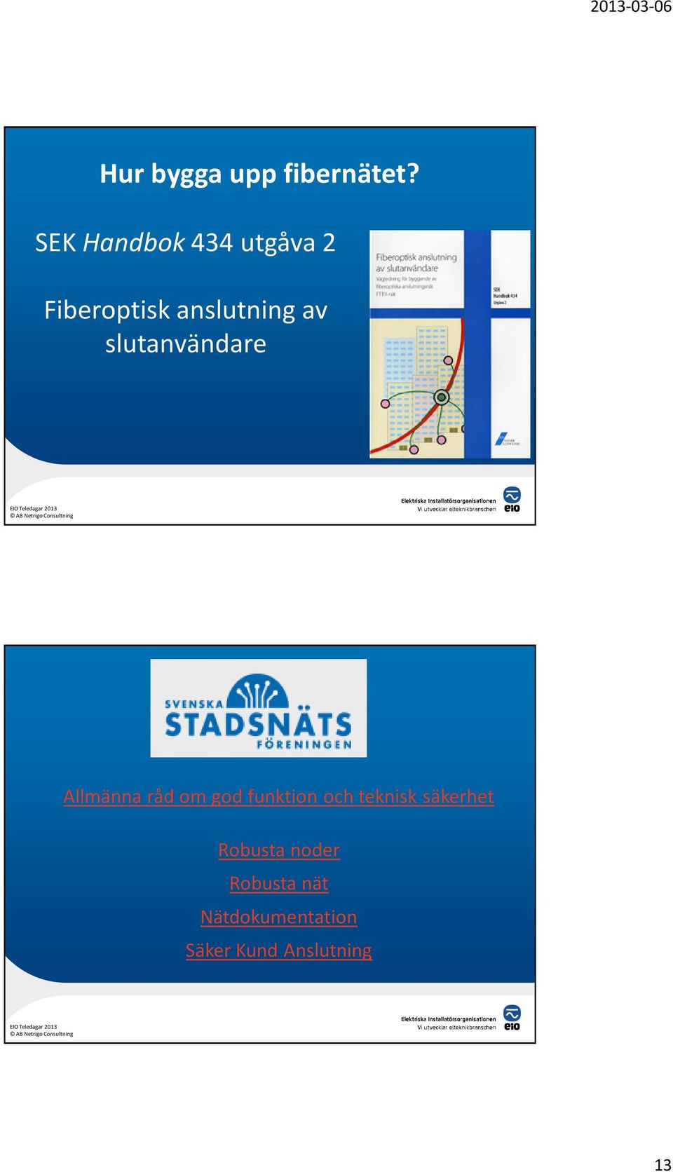 slutanvändare Allmänna råd om god funktion och