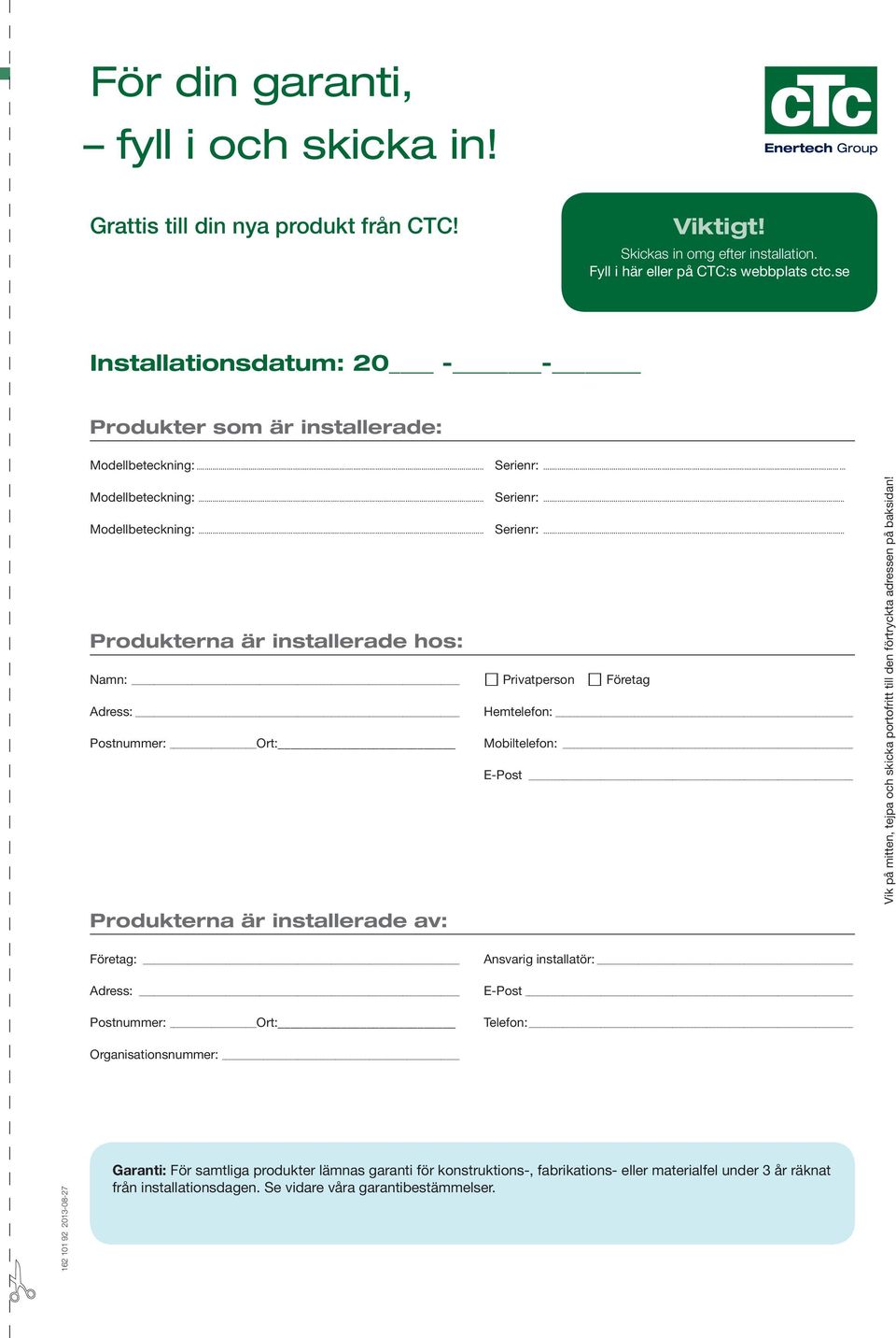 ..... Modellbeteckning:... Serienr:.
