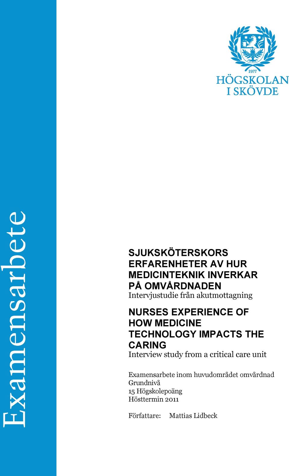 IMPACTS THE CARING Interview study from a critical care unit Examensarbete inom