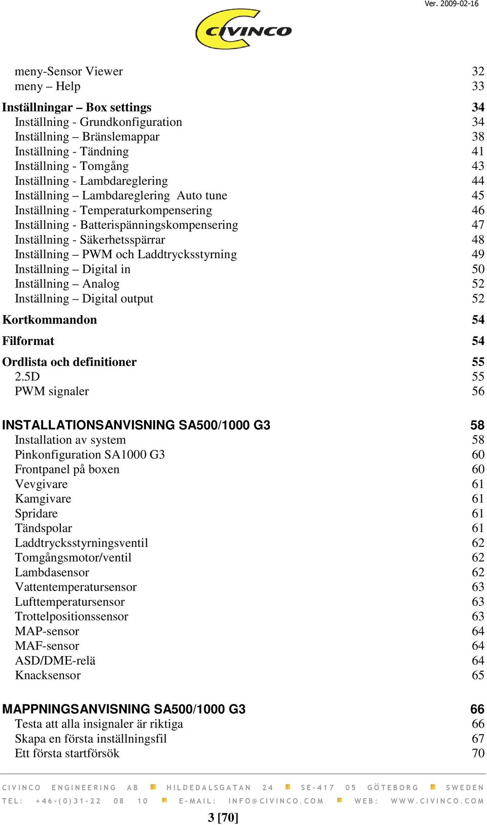 Laddtrycksstyrning 49 Inställning Digital in 50 Inställning Analog 52 Inställning Digital output 52 Kortkommandon 54 Filformat 54 Ordlista och definitioner 55 2.