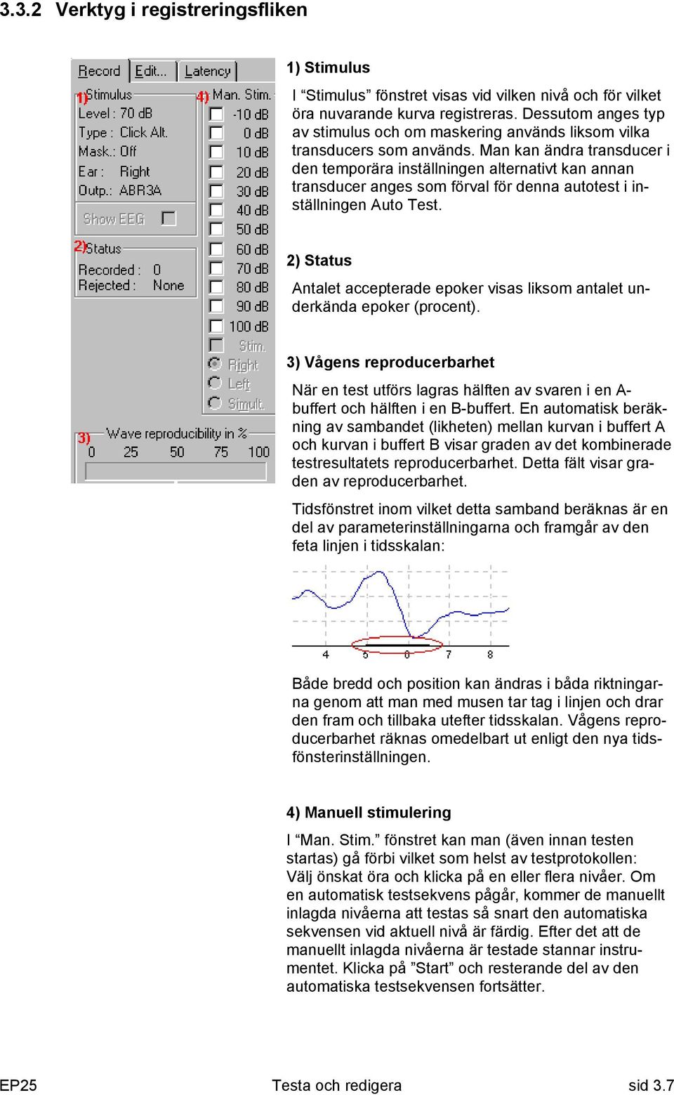 Man kan ändra transducer i den temporära inställningen alternativt kan annan transducer anges som förval för denna autotest i inställningen Auto Test.