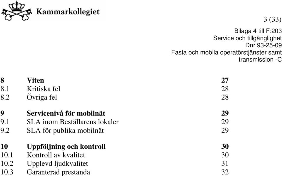 1 SLA inom Beställarens lokaler 29 9.