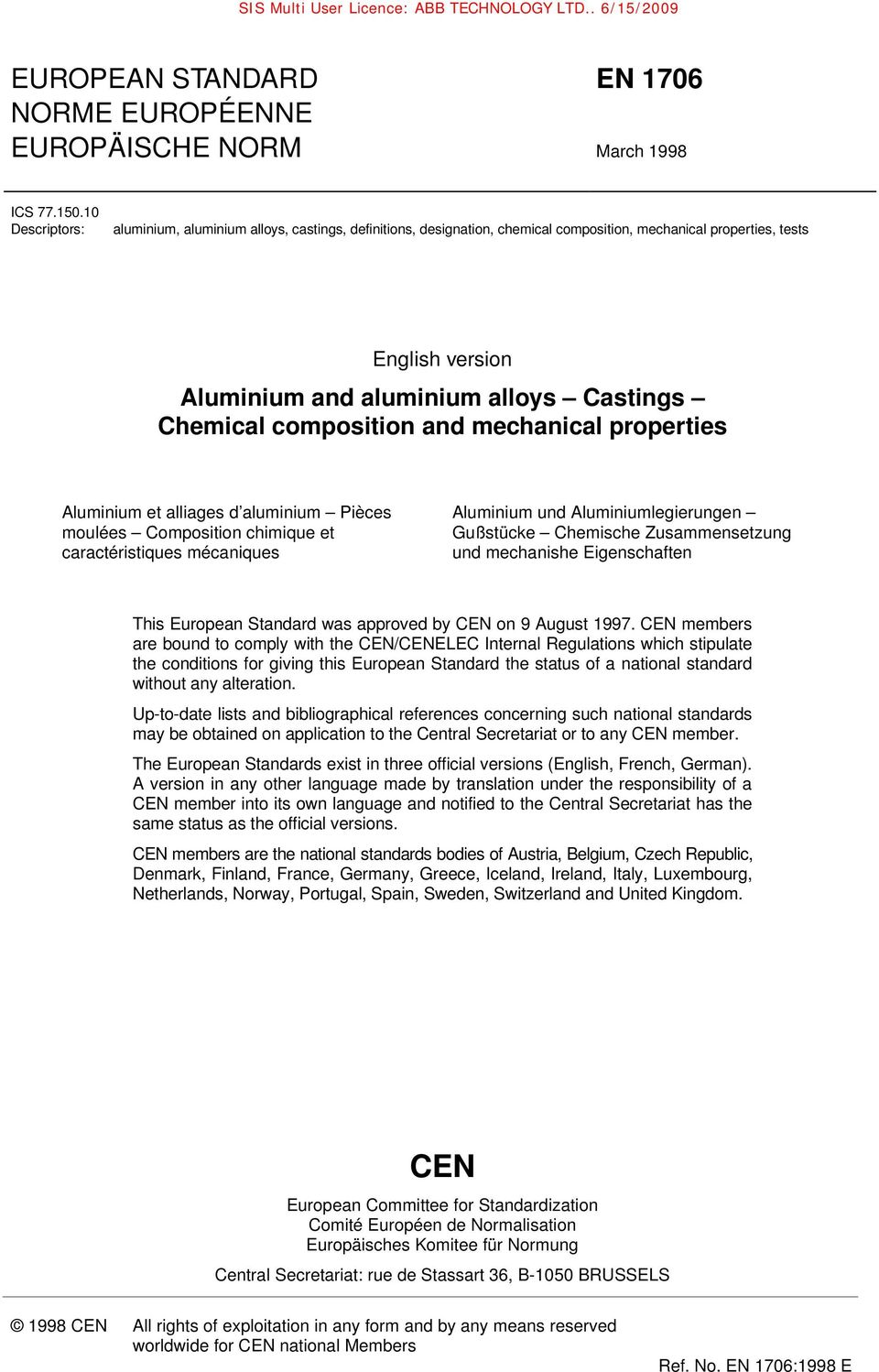 composition and mechanical properties Aluminium et alliages d aluminium Pièces moulées Composition chimique et caractéristiques mécaniques Aluminium und Aluminiumlegierungen Gußstücke Chemische