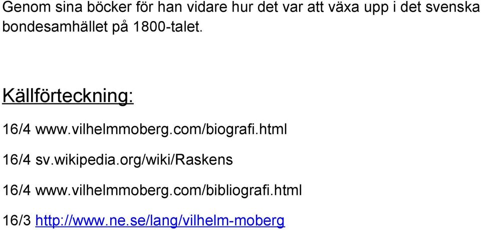 vilhelmmoberg.com/biografi.html 16/4 sv.wikipedia.