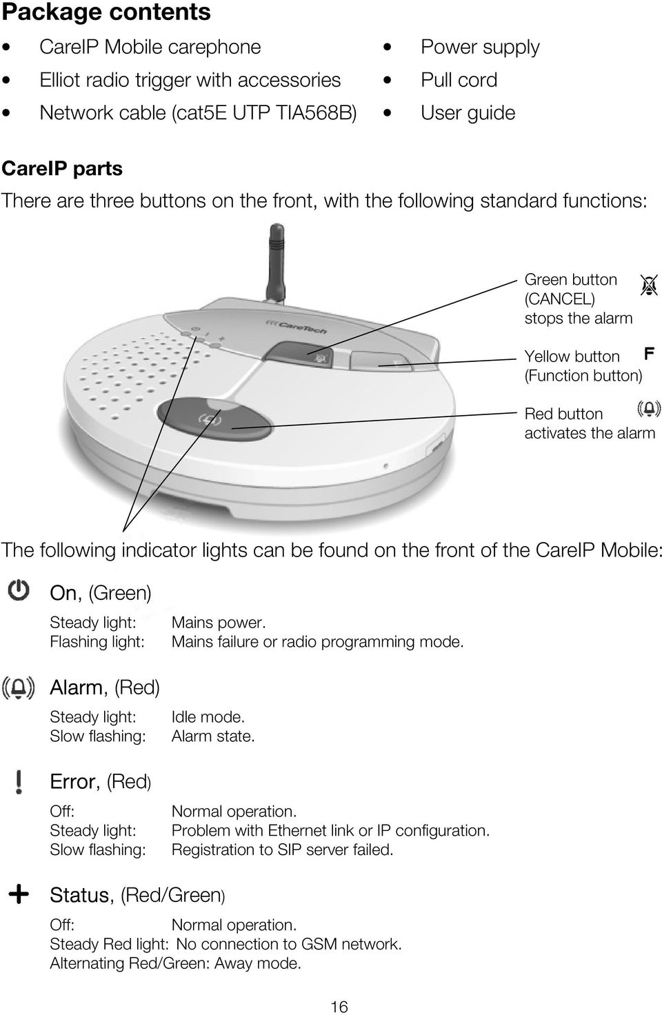 the CareIP Mobile: On, (Green) Steady light: Flashing light: Alarm arm, (Red) Steady light: Slow flashing: Error, (Red) Off: Steady light: Slow flashing: Mains power.