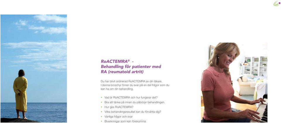 Vad är RoACTEMRA och hur fungerar det? Bra att tänka på innan du påbörjar behandlingen.