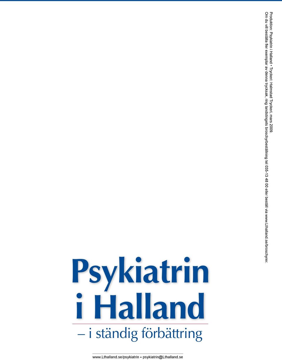 2009. Om du vill beställa fler exemplar av denna trycksak, ring