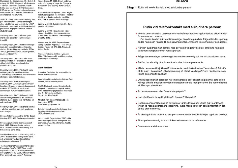 Samtalshandledning, Det går att leva vidare, Samtal om sorgen efter närstående som tagit sitt liv. NASP, Nationellt centrum för suicidforskning och prevention av psykisk ohälsa, Sensus studieförbund.