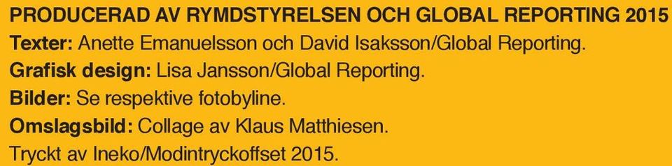 Grafisk design: Lisa Jansson/Global Reporting.