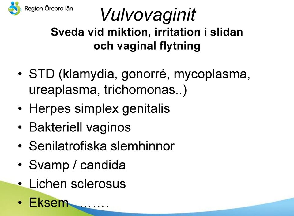 ureaplasma, trichomonas.