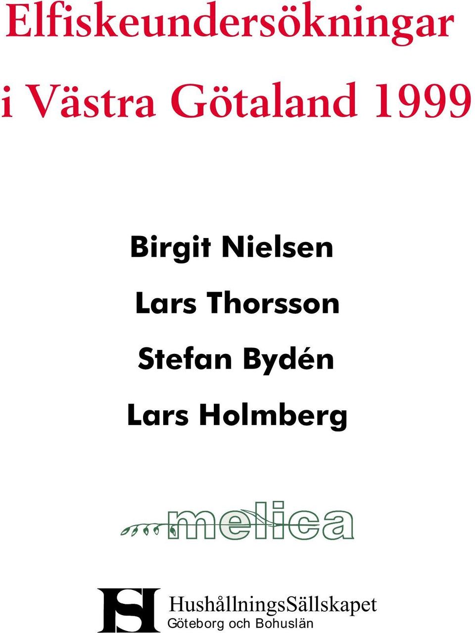 Thorsson Stefan Bydén Lars Holmberg