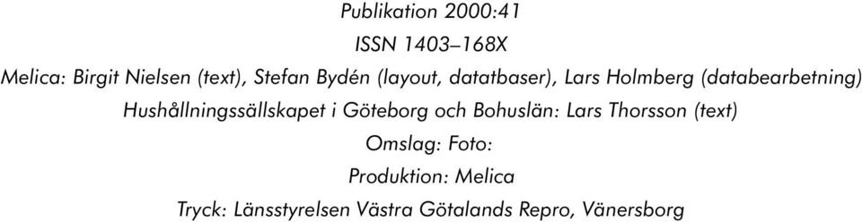 Hushållningssällskapet i Göteborg och Bohuslän: Lars Thorsson (text)