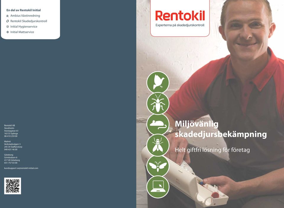 00 Malmö Verkstadsvägen 3 245 34 Staffanstorp 040-631 46 00 Göteborg Grimboåsen 6 417 49 Göteborg 031-757
