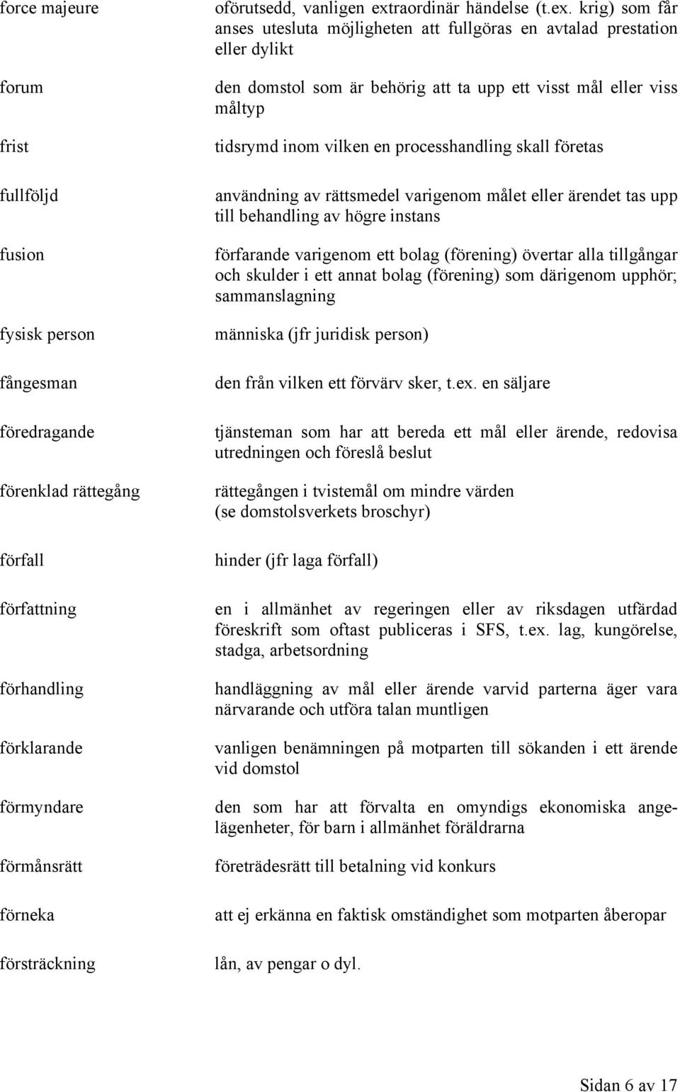 raordinär händelse (t.ex.